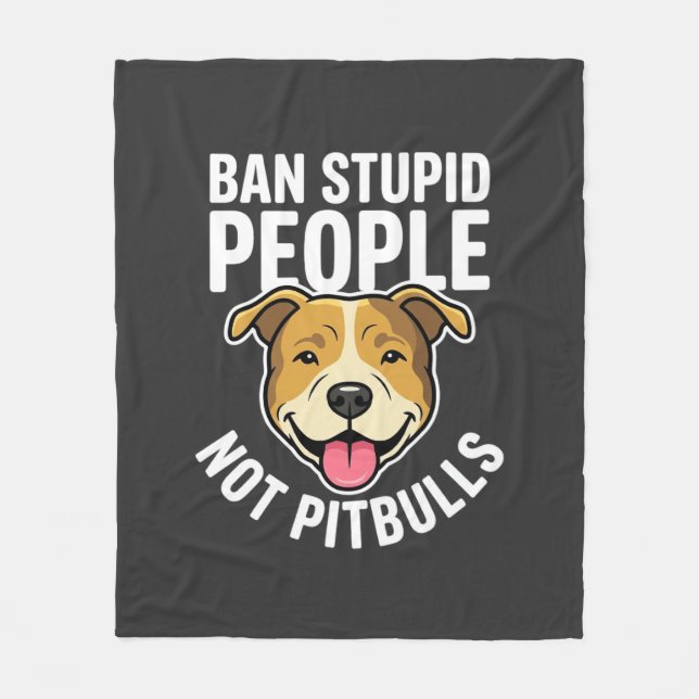 Förbjud dumma människor inte Pitbulls hund Fleecefilt (Framsidan)