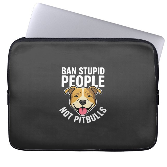 Förbjud dumma människor inte Pitbulls hund Laptop Fodral (Framsidan)