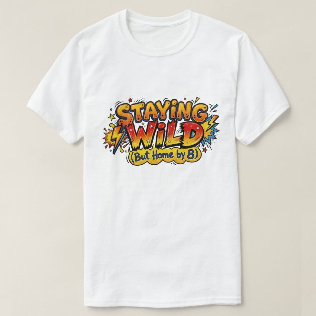 Förbli vild men hemma klockan 8 Rolig vuxenseriete T Shirt (Design framsida)