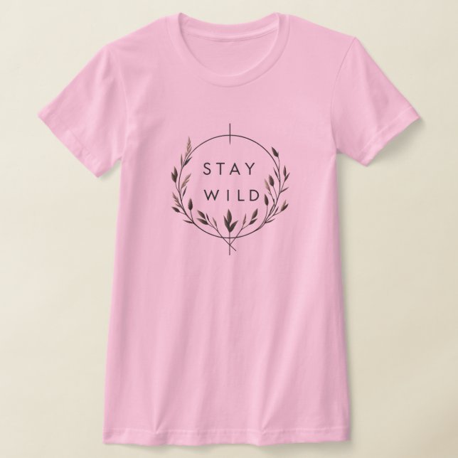 Förbli vild t shirt (Laydown)