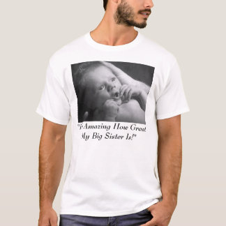"Förbluffar det hur underbaren min storasyster är! T Shirt
