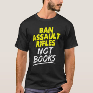 Förbud mot angrepp mot gevär inte Bokar T Shirt