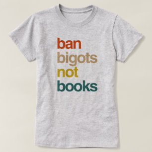 Förbud mot bigots inte Bokar T Shirt