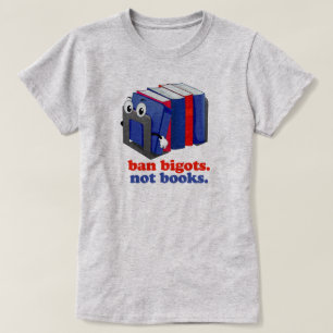 Förbud mot bigots inte Bokar T Shirt