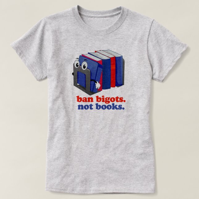 Förbud mot bigots inte Bokar T Shirt (Design framsida)