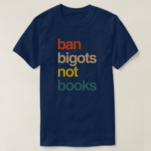 Förbud mot bigots inte Bokar T Shirt