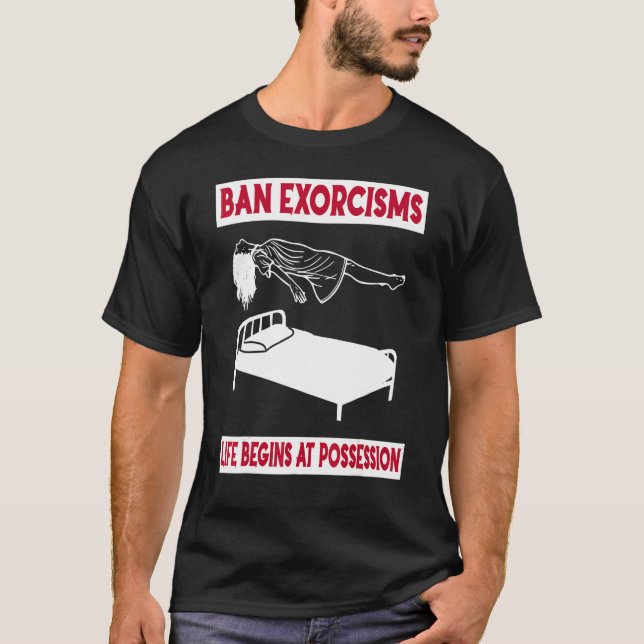 Förbud mot exorcisms Life börjar vid positionsappa T Shirt (Framsida)
