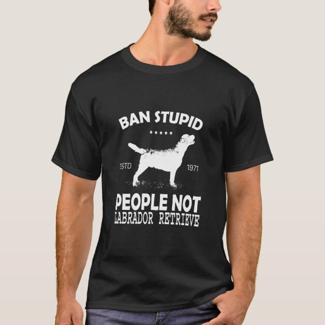 Förbud mot stupid People Not Labrador Retriever, v T Shirt (Framsida)