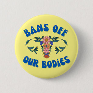 Förbud mot våra kroppar Blommigt Uterus Pro-Choice Knapp