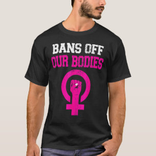Förbud mot våra kroppar min kropp stoppar abortför t shirt