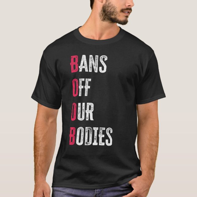 Förbud Mot Våra Kroppar Skydda Frihet Välj Kvinnor T Shirt (Framsida)
