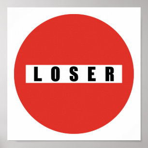Förbudsskylt för LOSER Poster