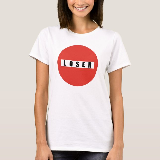 Förbudsskylt för LOSER Tee Shirt (Framsida)