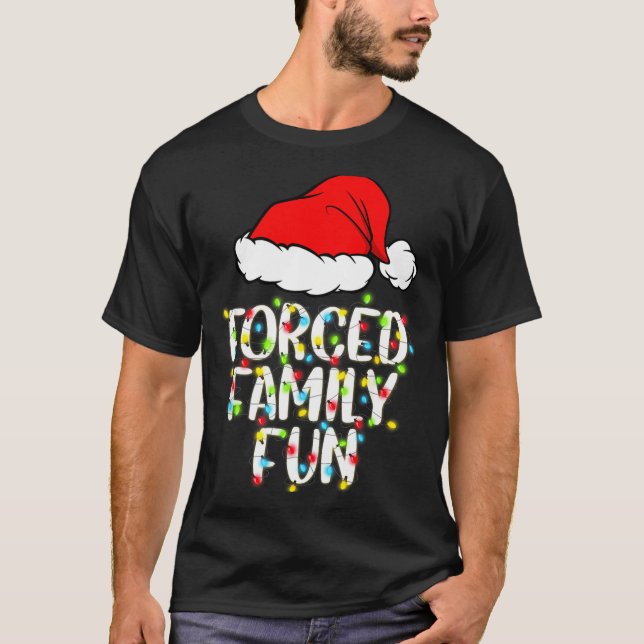 Forced Family Fun Sarcastic Christmas Funny Gift  T Shirt (Framsida)