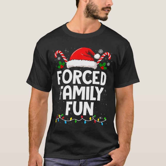 Forced Family Fun Sarcastic Christmas Funny Men Wo T Shirt (Framsida)