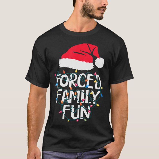 Forced Family Fun Sarcastic Christmas Funny Men Wo T Shirt (Framsida)
