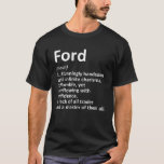 FORD Definition Personlig Namn Funny Birthday I T Shirt<br><div class="desc">Coola och söt "Ford"-definitionsgrafik är en perfekt gåva eller present till någon man du vill överraska. Perfekt för dig själv eller som en gåva till din favoritpojke. Köp designen nu!</div>