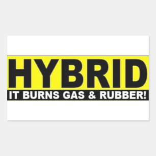 Fordon är en hybrid. Den bränner gas och gummi Rektangulärt Klistermärke