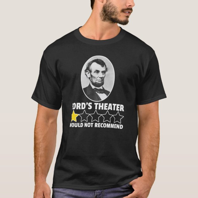 Fords teater skulle inte rekommendera Abraham Linc T Shirt (Framsida)