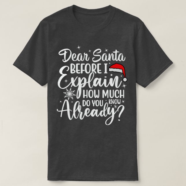 FÖRE DEAR SANTA FÖRKLARAR JAG HUR MYCKET KÄNNER DU T SHIRT (Design framsida)
