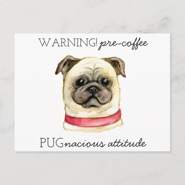 Före kaffet Pugnacious Attityd med Pug Vykort (Framsida)