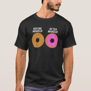 Före makeup Artist Cosmetolog Donut T Shirt