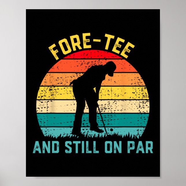 Fore-tee And Still On Par Funny 40th Bday Party Go Poster (Framsidan)