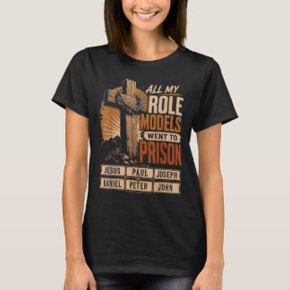 Förebilder hamnade i fängelse Kristna kyrkan T Shirt