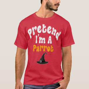 Föredra Im A Parrot Costume Halloween fest T Shirt