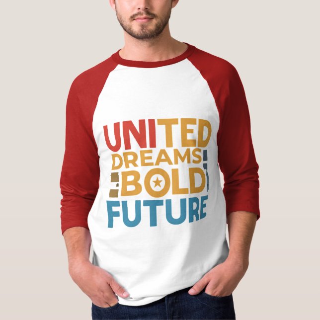 Förenade drömmar, djärv framtid t shirt (Framsida)