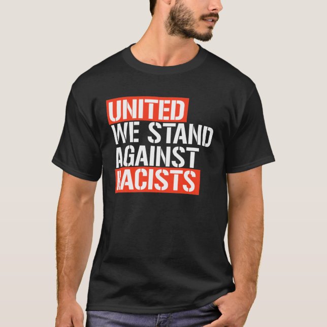 FÖRENADE VI STÅR MOT RASISTER T SHIRT (Framsida)