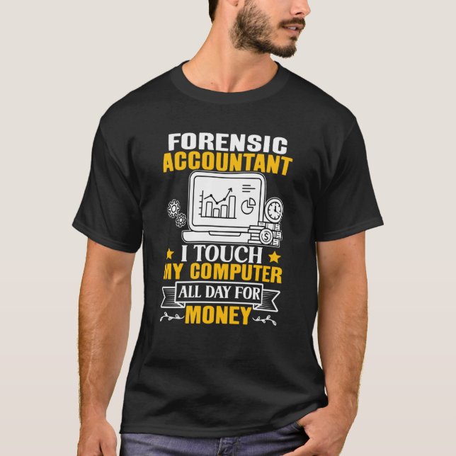 Forensic Accountant Touch My Computer All Day T Shirt (Framsida)