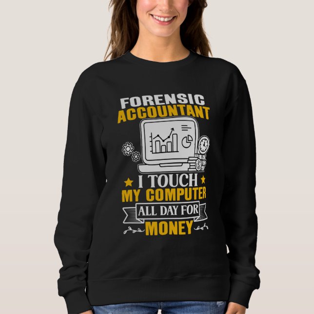 Forensic Accountant Touch My Computer All Day T Shirt (Framsida)