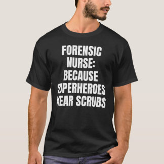 Forensic nurse t shirt