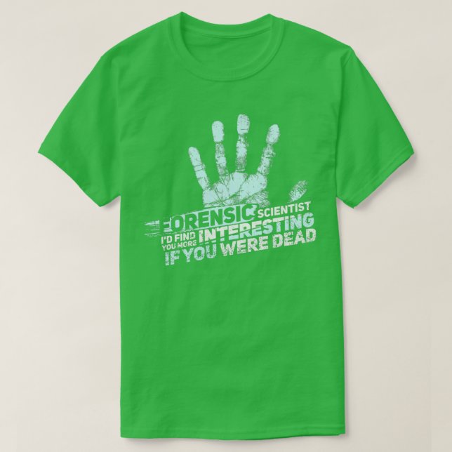 FORENSIC SCIENCE CSI GIFT Forensic Scientist  T Shirt (Design framsida)