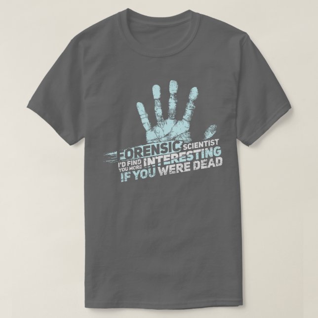 FORENSIC SCIENCE CSI GIFT Forensic Scientist T Shirt (Design framsida)