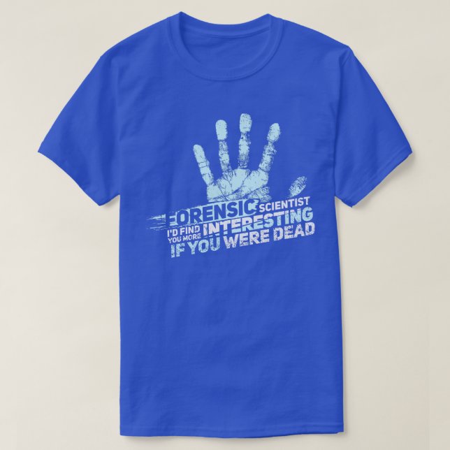 FORENSIC SCIENCE CSI GIFT Forensic Scientist T Shirt (Design framsida)