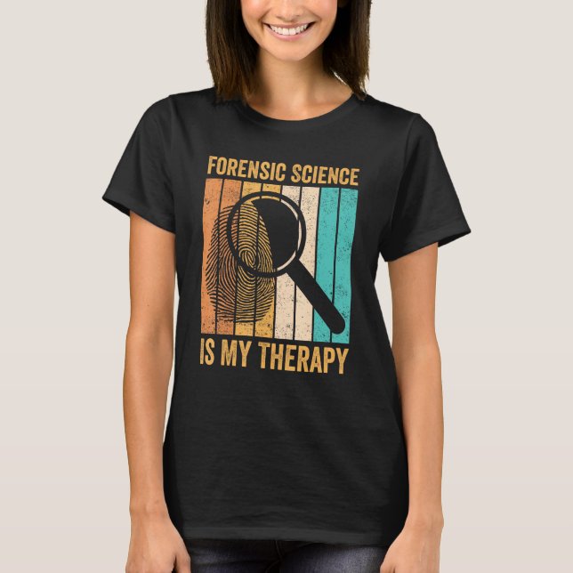 Forensic Scientist Forensic Science Is My Therapy T Shirt (Framsida)