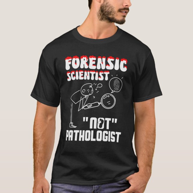 Forensic Scientist not pathologist forensic crimin T Shirt (Framsida)