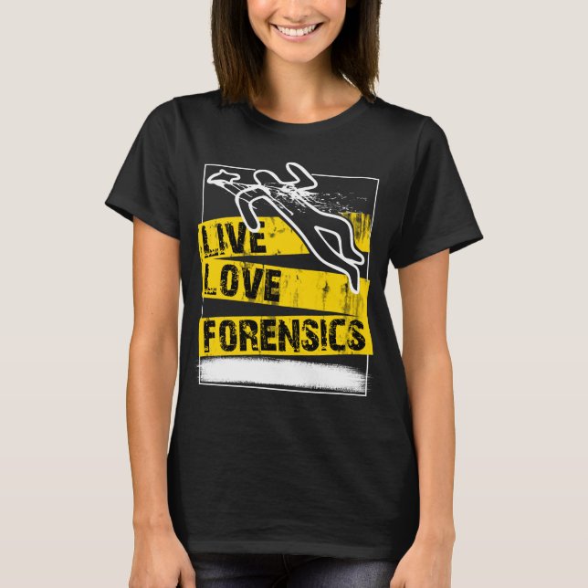 Forensic Scientist T-Shirt Live Love Forensics (Framsida)