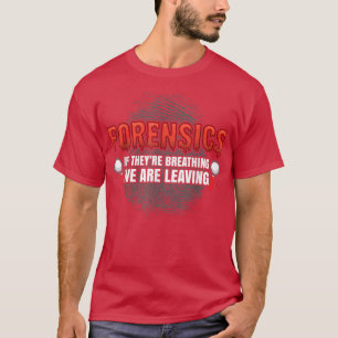 Forensich Science Funny Crime Scene Evidence DNA C T Shirt