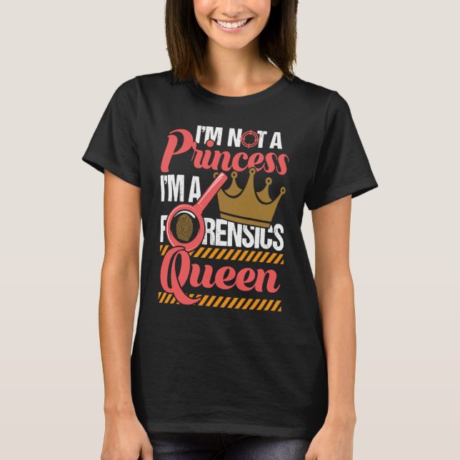 Forensics Queen  Forensic Scientist Forensic Scien T Shirt (Framsida)