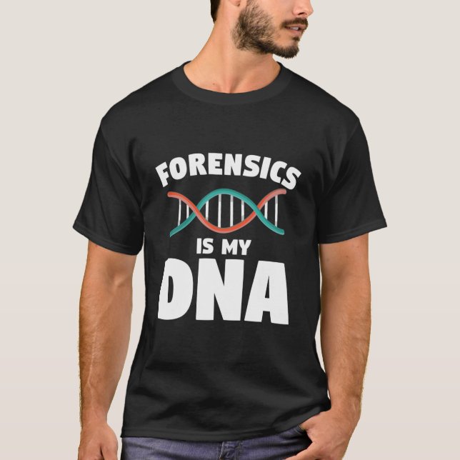 Forensisk är mitt dna forensisk utredare detektiv t shirt (Framsida)