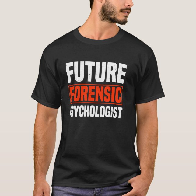 Forensisk psykolog Framtida korrigeringspsykolo T Shirt (Framsida)
