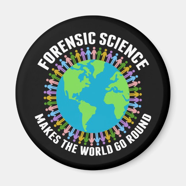 Forensisk vetenskap gör World Go Round Magnet (Framsidan)