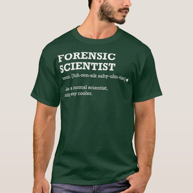 Forensisk vetenskapsman Gift Idea för rättsmedicin T Shirt (Framsida)
