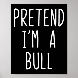 Föreslå att jag är en Bull Costume Halloween Funny Poster