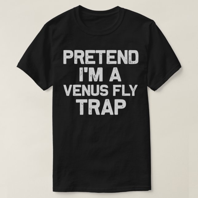 Föreslå att jag är en Venus Fly Trap Funny Hallowe T Shirt (Design framsida)