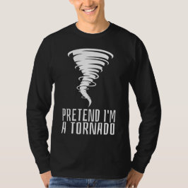 Föreslå att jag är ett Tornado - Lustigt Costume H T Shirt