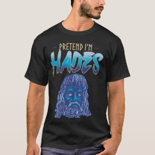Föreslå att jag är Hades Costume Ancient Grekiska T Shirt